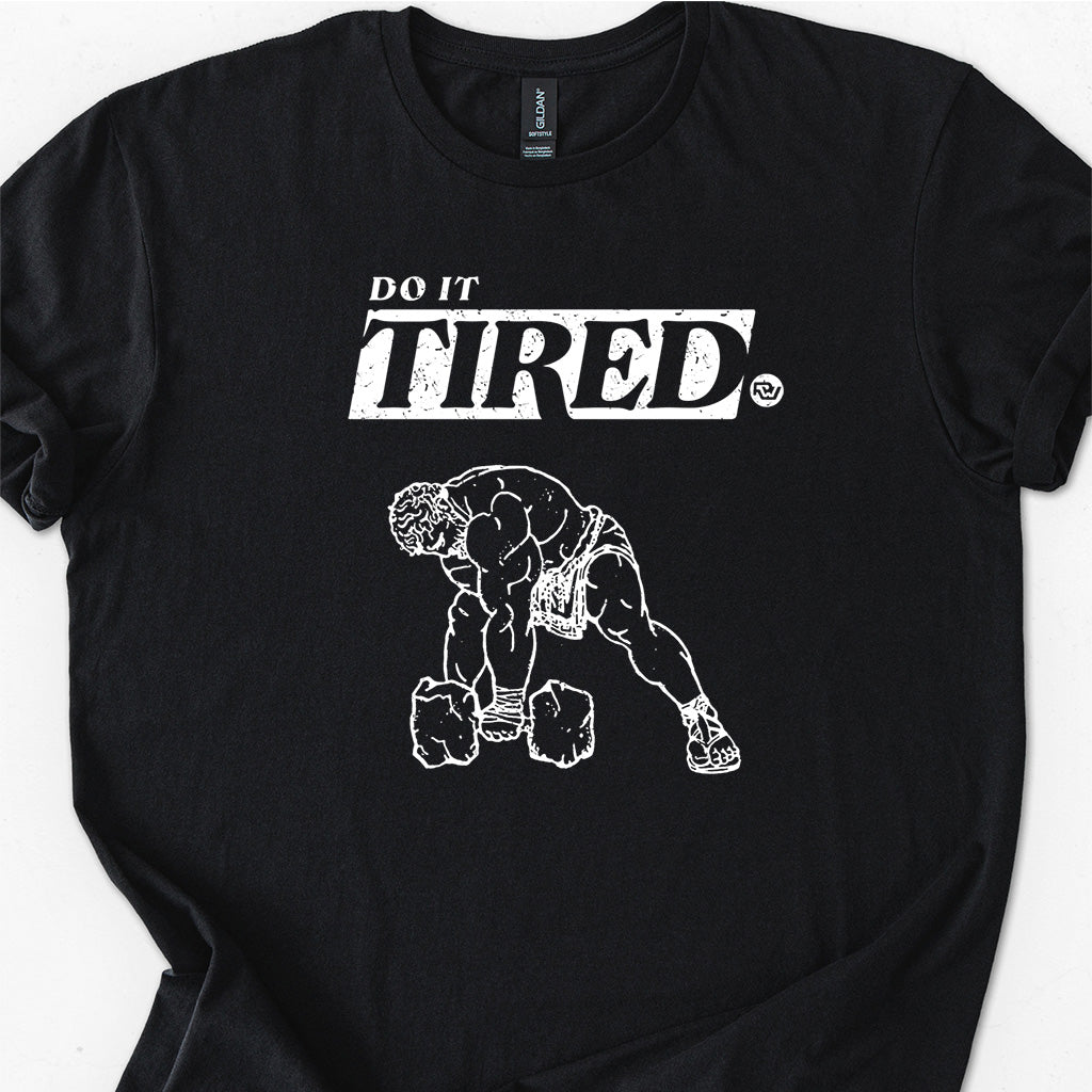 Do It TIRED.
