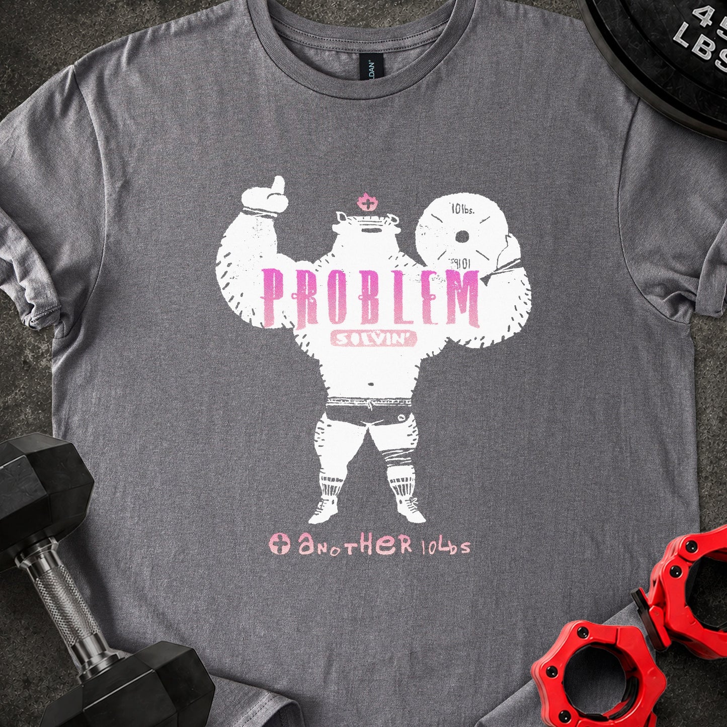 PROBLEM SOLVIN" - Add Another 10lbs