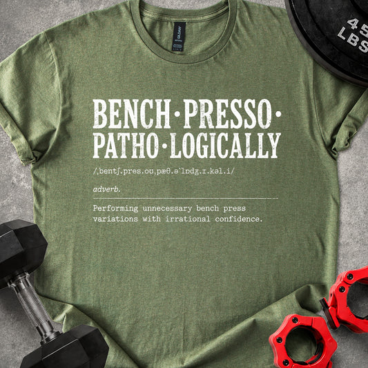 BENCH•PRESSO•PATHO•LOGICALLY