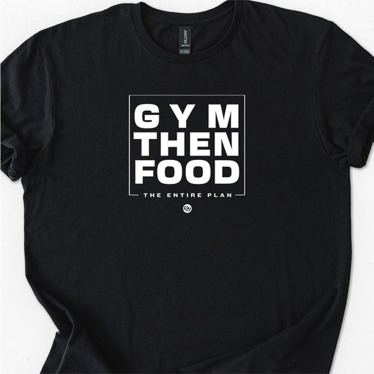 GYM THEN FOOD