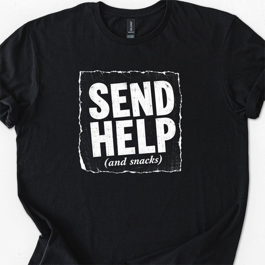 SEND HELP (and snacks)