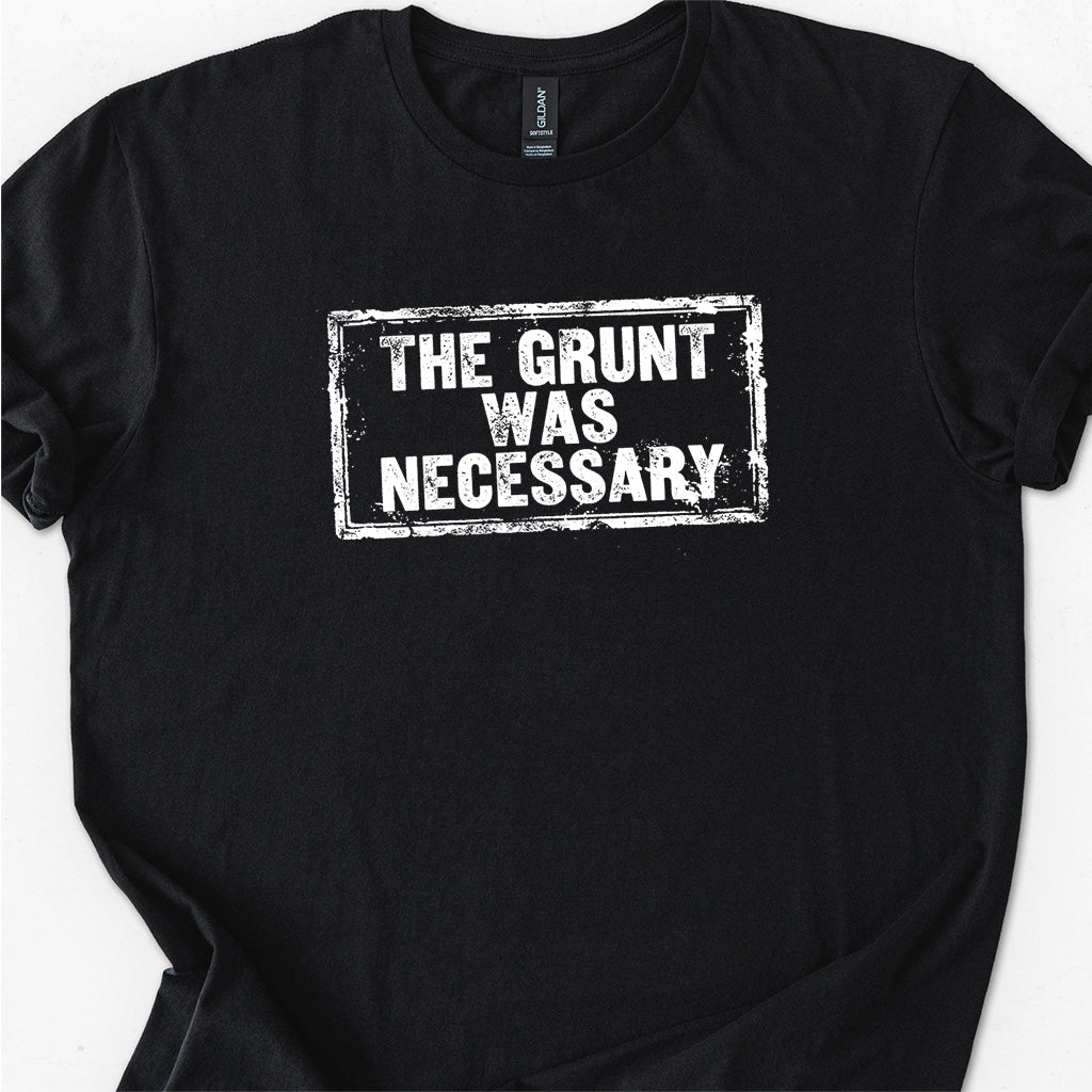 The Grunt Was Necessary